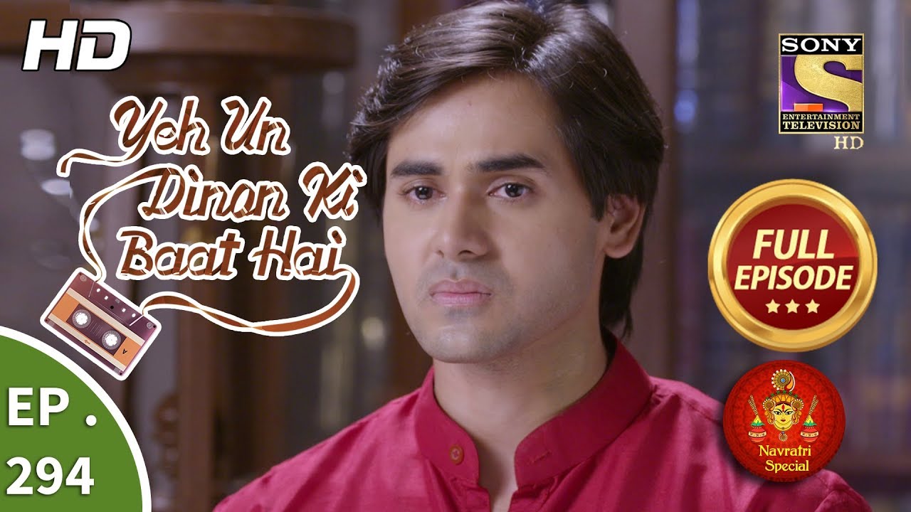 Yeh Un Dinon Ki Baat Hai - Ep 294 - Full Episode - 30th October, 2018
