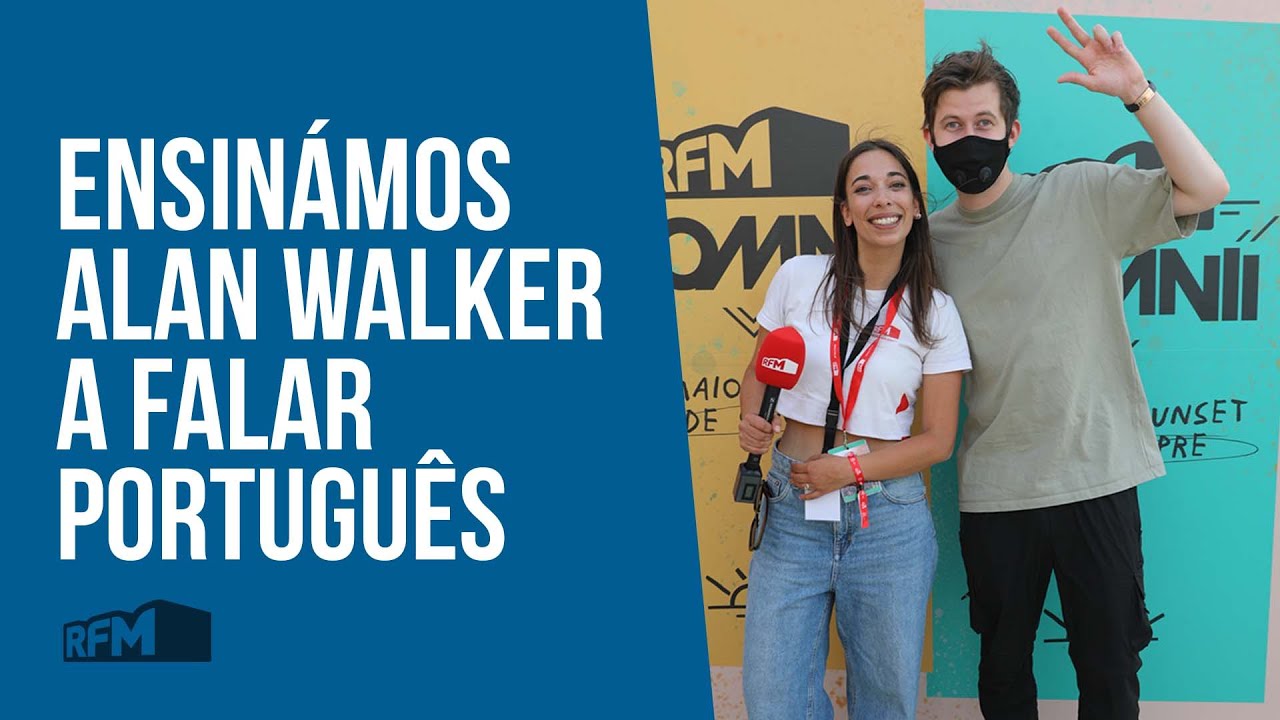 Ensin&aacute;mos Alan Walker a falar portugu&ecirc;s - RFM SOMNII 2022
