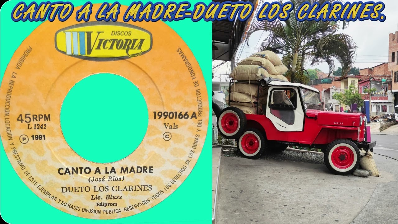 CANTO A LA MADRE- DUETO LOS CLARINES.( Vals de José Ríos.)