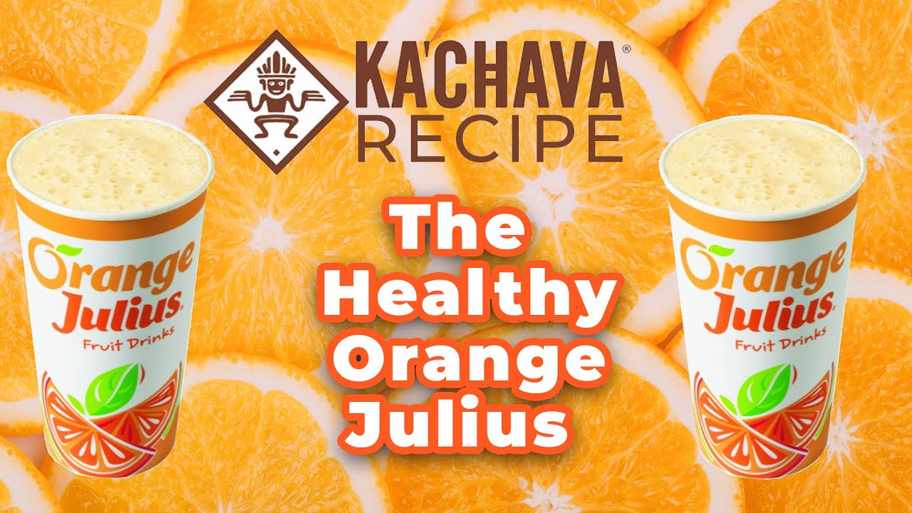 Orange Julius Kachava Style!