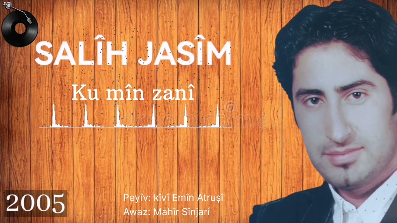 Salih Jasim (2005) Ku mîn zanî