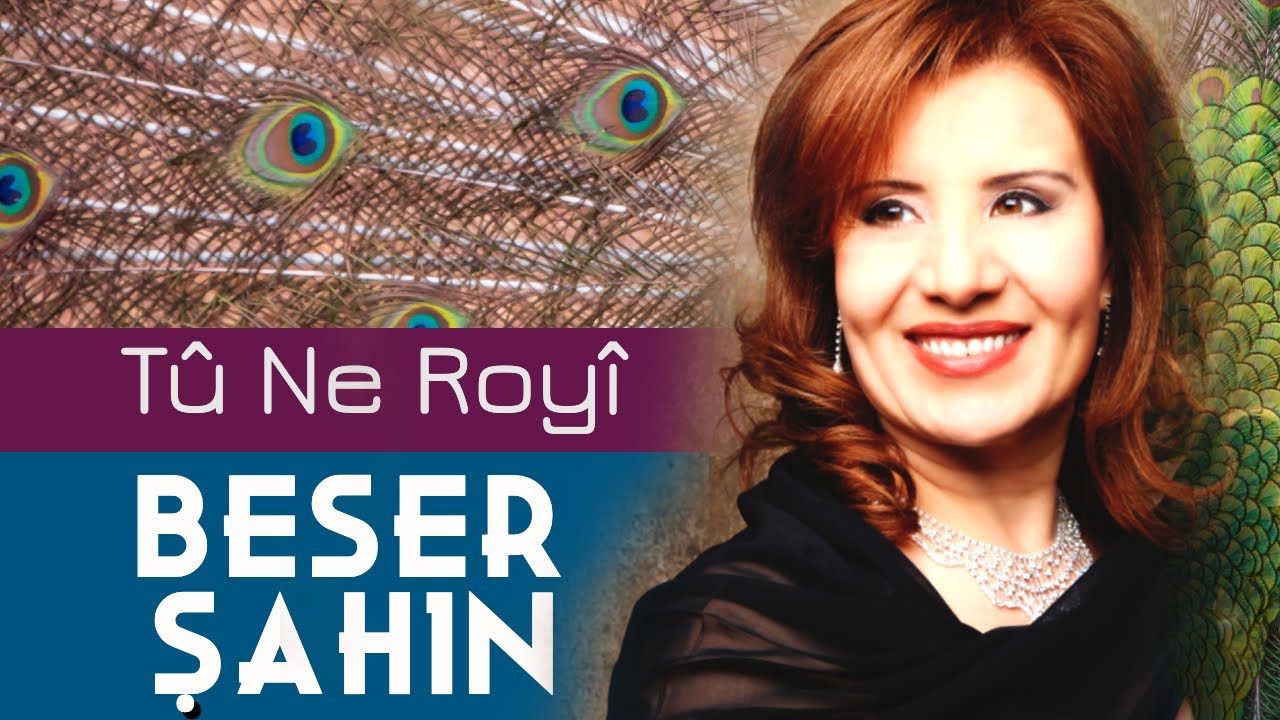 Beser Şahin - Tû Ne Royî