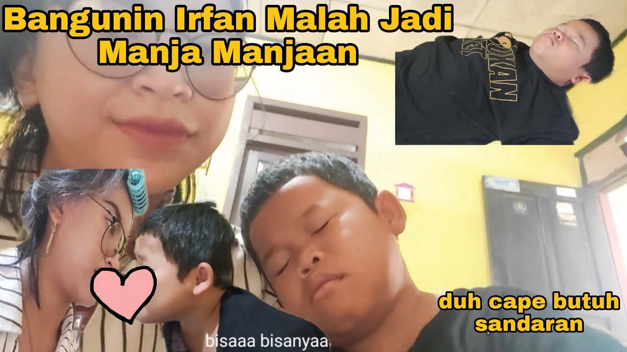 Bangunin Bayi Besar Bobo || IrfanSekkarla