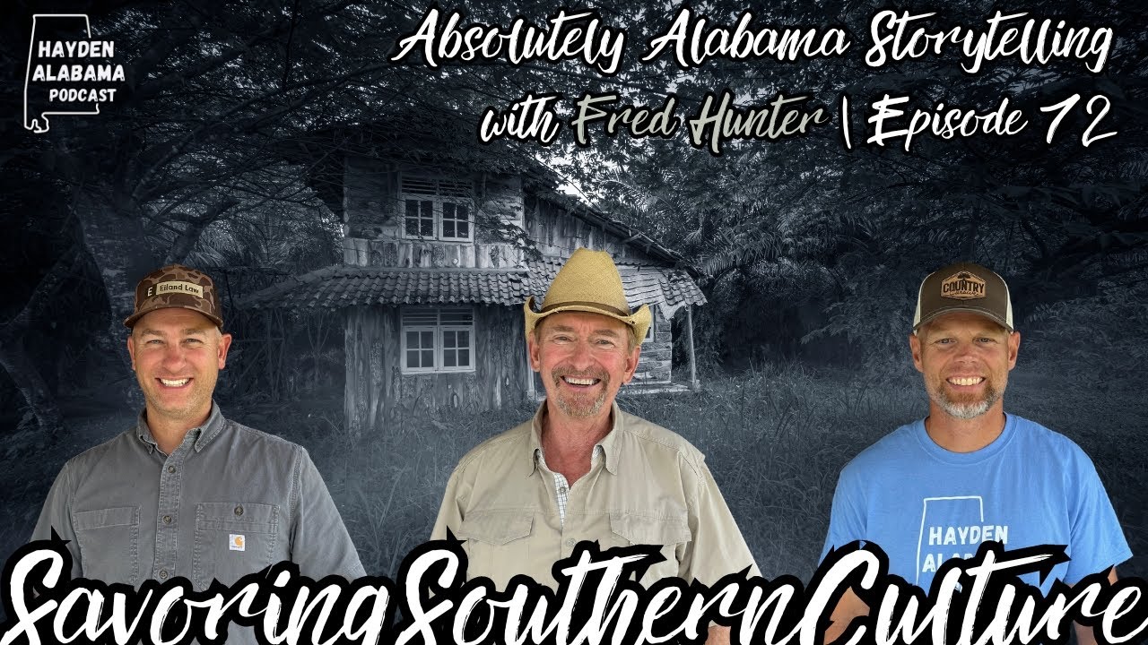 Absolutely Alabama Storytelling with Fred Hunter | Episode 72