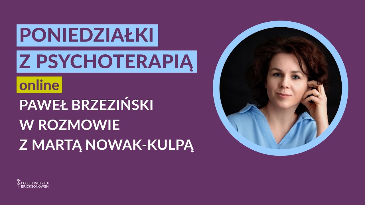 Poniedziałki z Psychoterapią - rozmowa z Martą Nowak-Kulpą