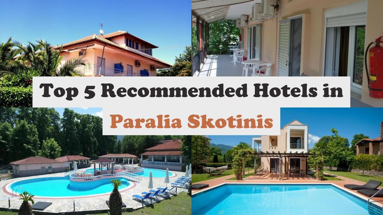 Top 5 Recommended Hotels In Paralia Skotinis | Best Hotels In Paralia Skotinis