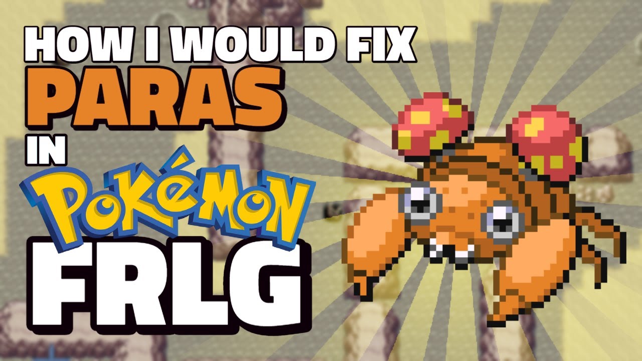 How I Would Fix Paras in Pokémon Fire Red & Leaf Green