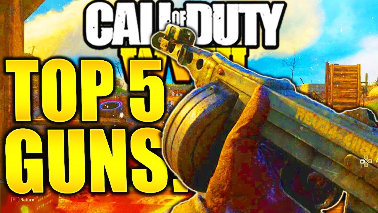 TOP 5 BEST GUNS RIGHT NOW  COD WW2! 2018 BEST WEAPONS CALL OF DUTY WORLD WAR 2 MULTIPLAYER!