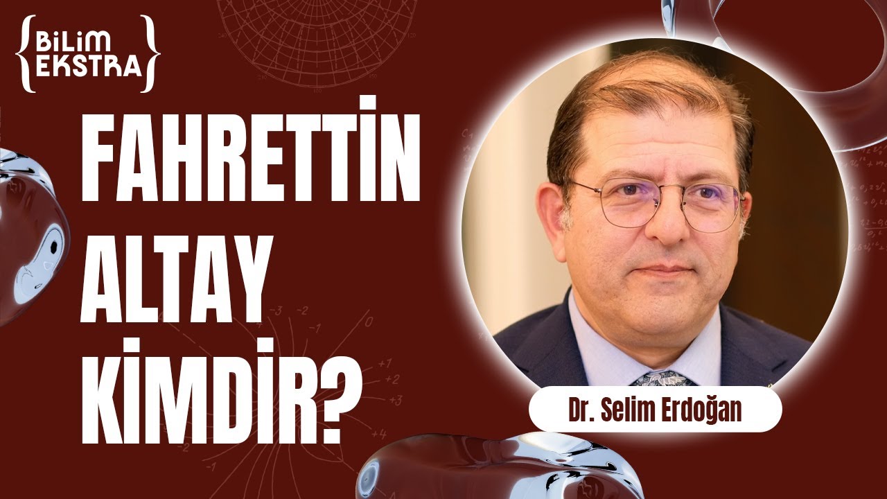 Fahrettin Altay kimdir? / Dr. Selim Erdoğan ile Bilim Ekstra