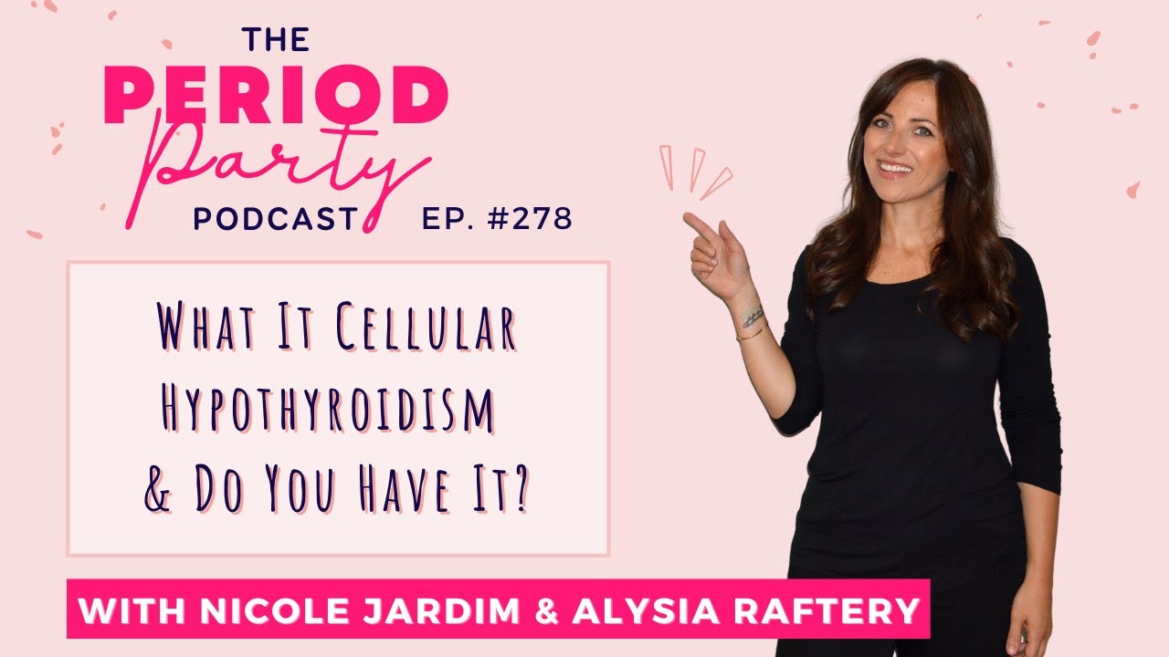 PP EP. 278: What is cellular hypothyroidism + do you have it? With Alysia Raftery