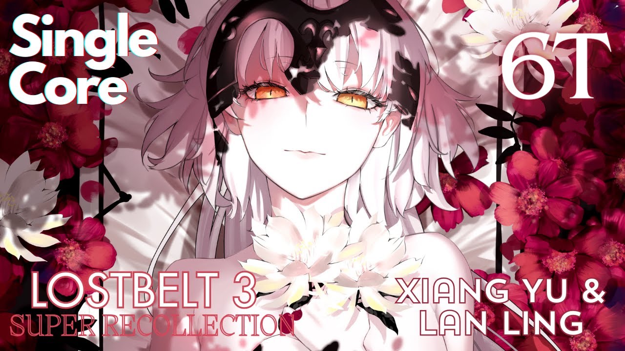 [FGOAA] Lostbelt 3: Xiang Yu & Lanling Super Recollection Quest : Jalter 6T [Sect 9 (1/3)]