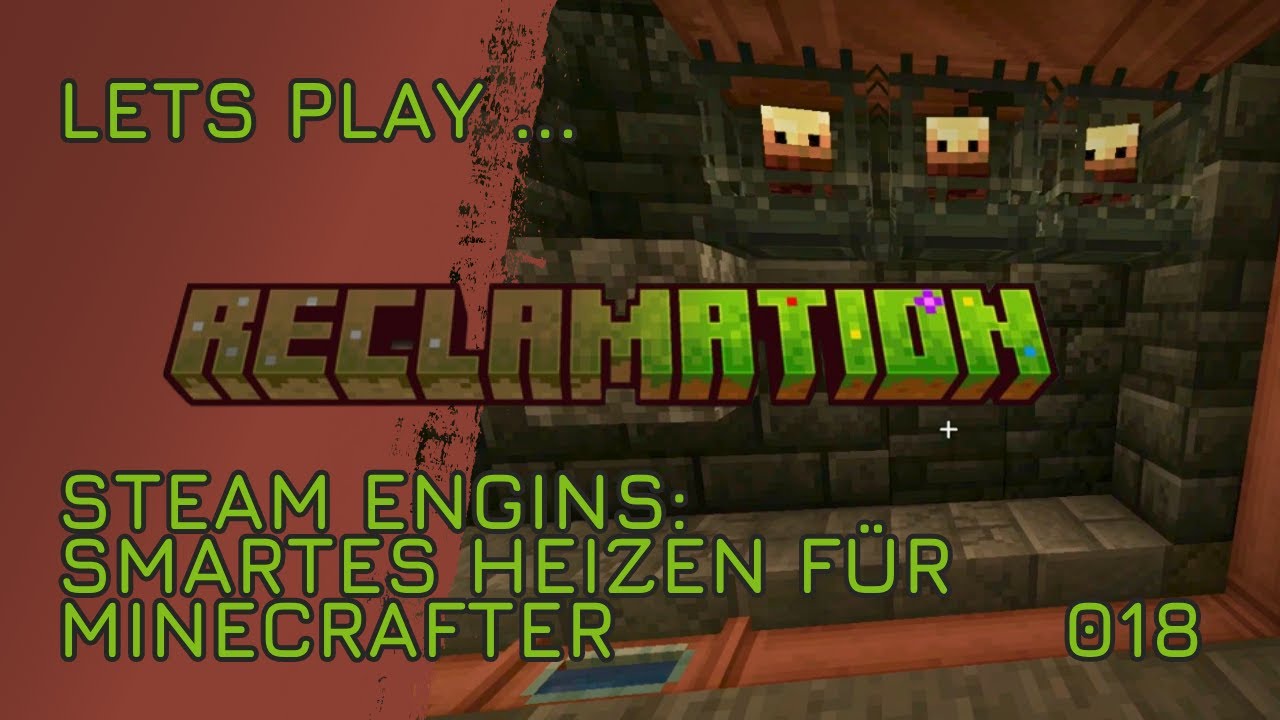 Steam Engines: Smartes Heizen für Minecrafter  - Touching Grass - 018 - Minecraft Reclamation
