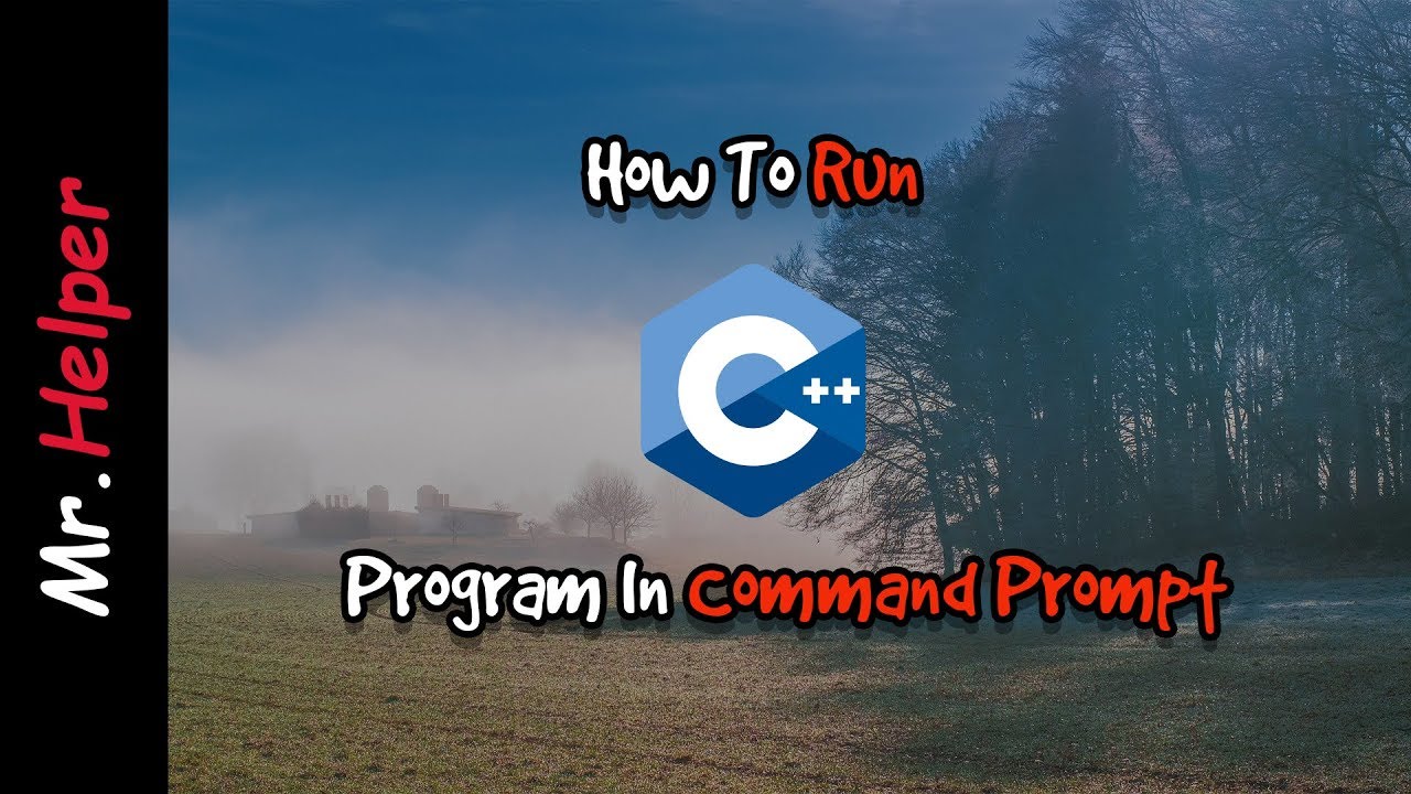 How Run C++ Program In Command Prompt (Step by step)