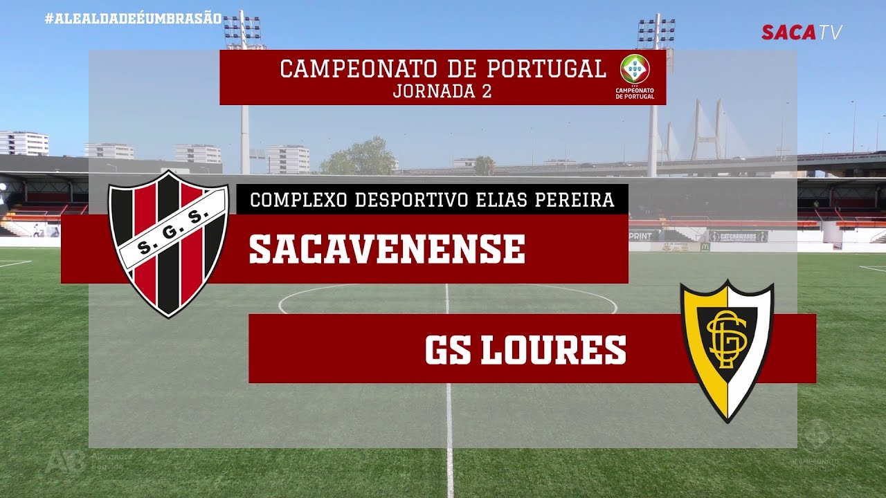 Sacavenense vs GS Loures - | 2ª Jornada Campeonato de Portugal 2021-22