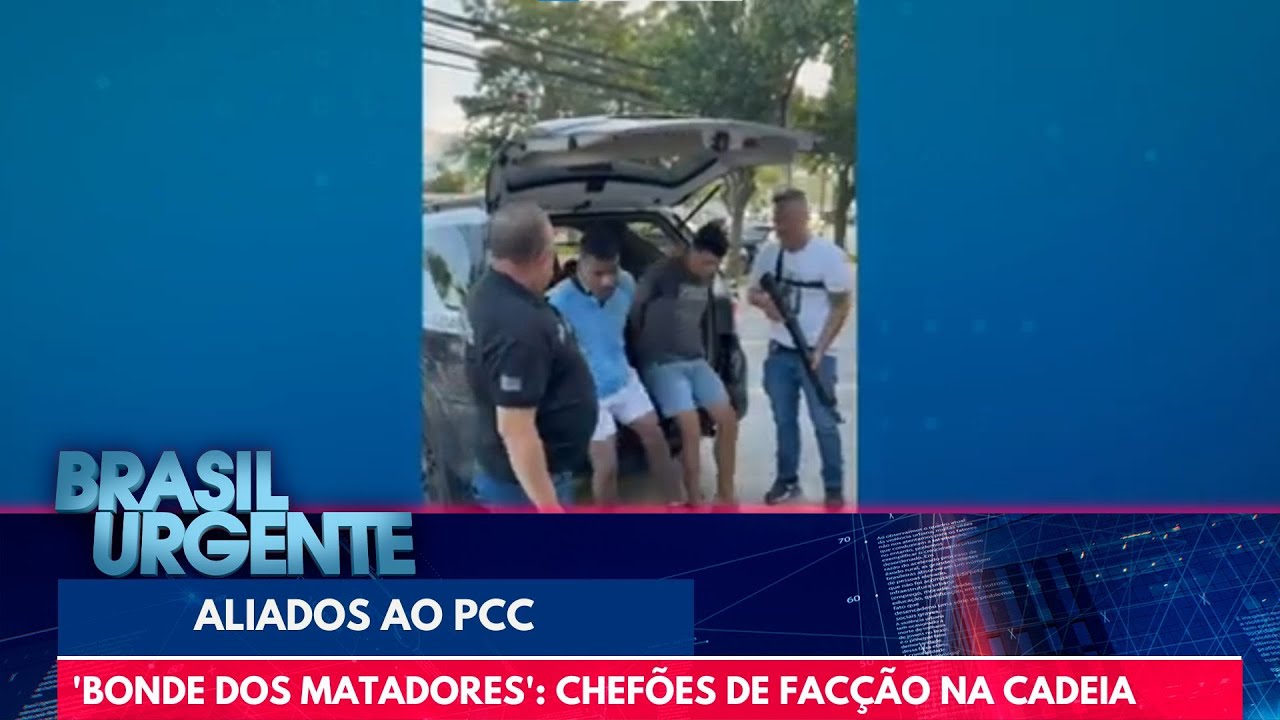'Bonde dos matadores': chefões de facção aliada ao PCC na cadeia | Brasil Urgente