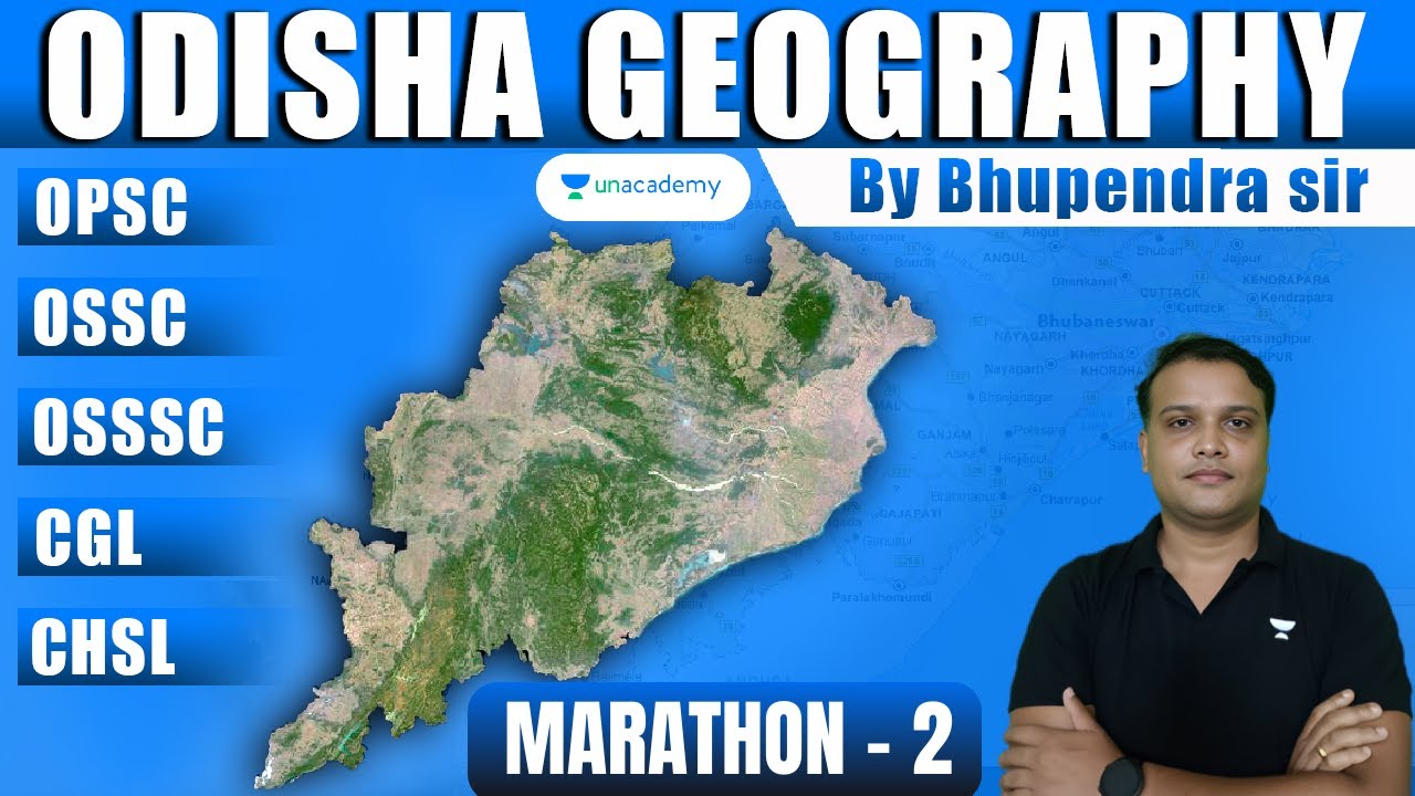 Odisha Geography Marathon Series By Bhupendra sir | OPSC/OSSC/OSSSC/CGL/CHSL | Unacademy Live OPSC