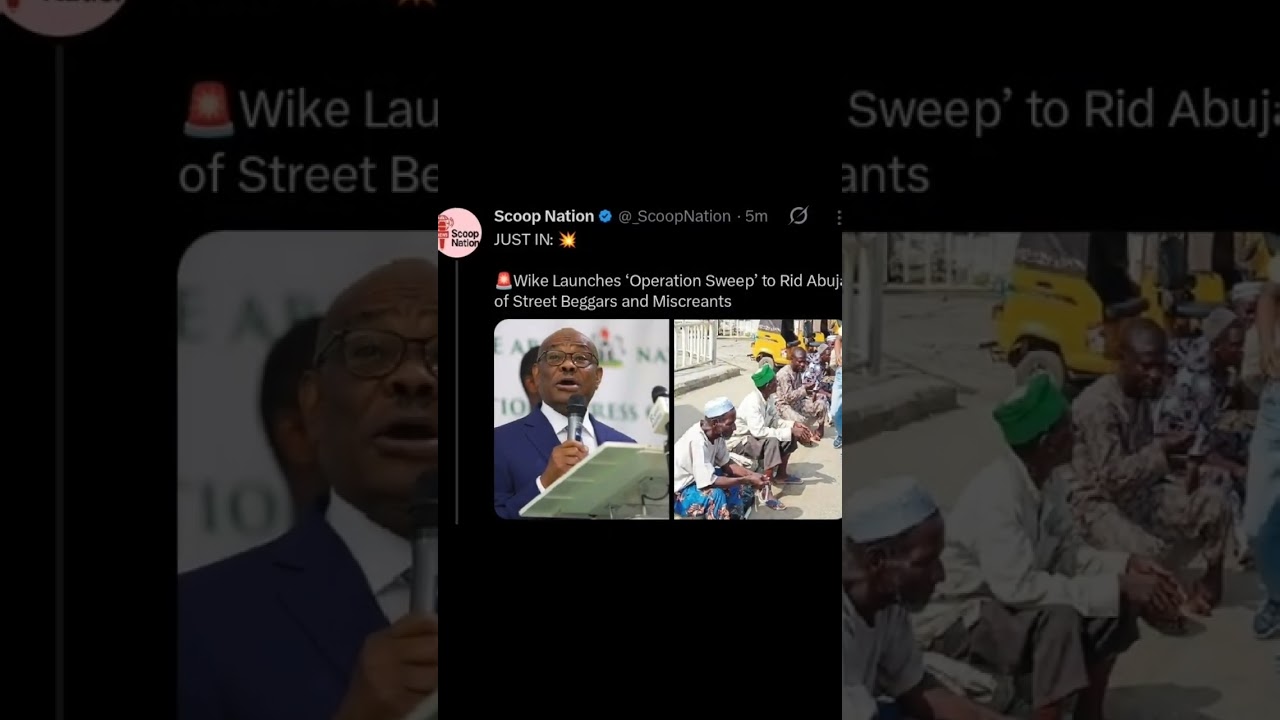 JUST IN: 💥🚨Wike Launches ‘Operation Sweep’ to Rid Abuja of Street Beggars and Miscreants