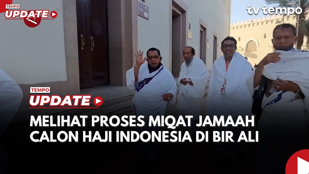 Jemaah Calon Haji Mulai Melakukan Miqat di Bir Ali, Begini Prosesnya