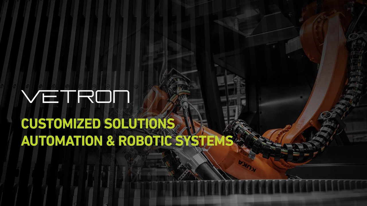 VETRON Customized Solutions Automation & Robotic Systems