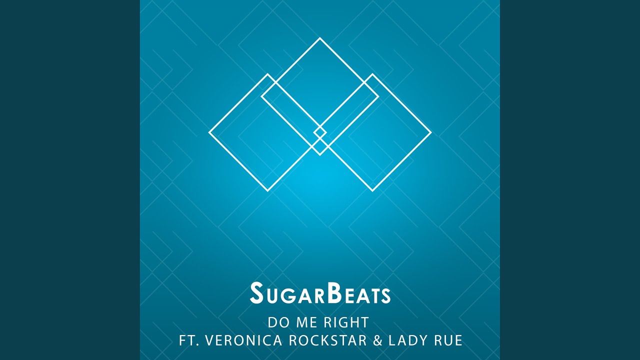 Do Me Right (feat. Veronica RockStar, Lady Rue)