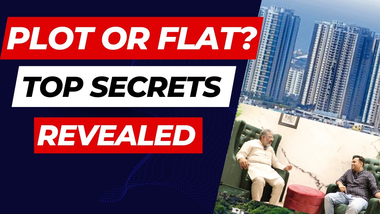 Plot or Flat which one to buy! Reality Check