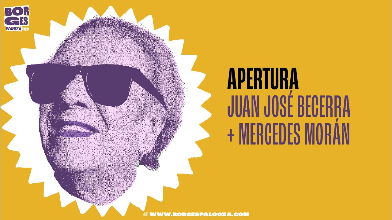 #BorgesPalooza: discursos de apertura (Mecca y Juan José Becerra) y lectura de Mercedes Morán