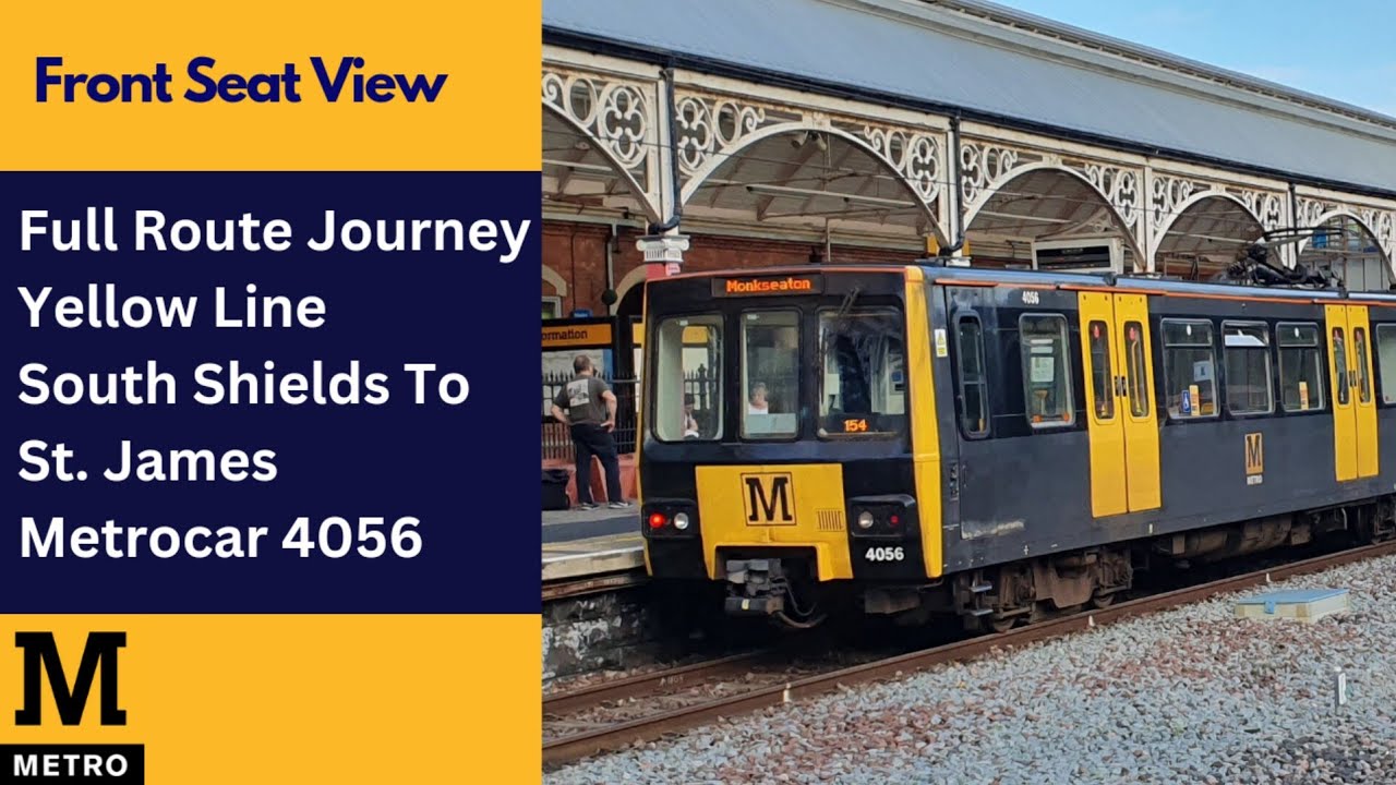 Full Route Journey: Tyne and Wear Metro: Metrocar 4056 | Yellow Line (South Shields - St. James)
