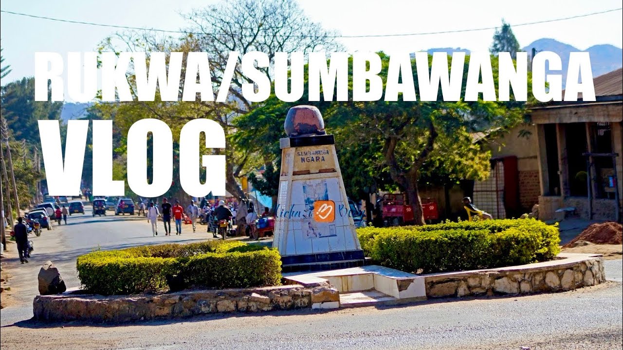 RUKWA REGION SUMBAWANGA TANZANIA IS AMAZING VLOG