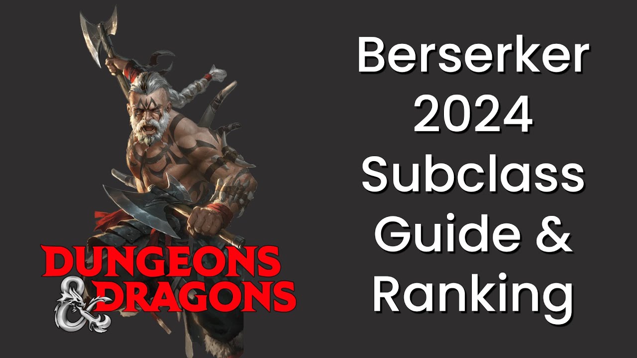 Berserker (Barbarian) Subclass Guide and Power Ranking in D&D 5e 2024 - HDIWDT