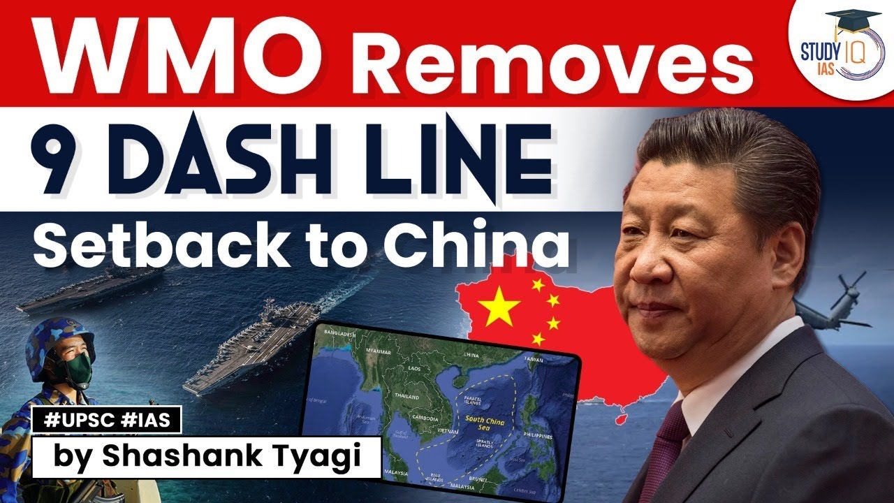 China's Nine Dash Line Geopolitics | History - Present | Analysis | UPSC
