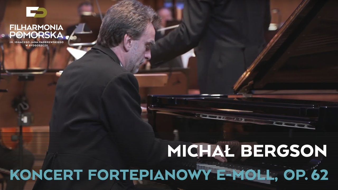 Michał Bergson - Koncert fortepianowy e-moll op. 62 | Ł. Borowicz | J. Plowright