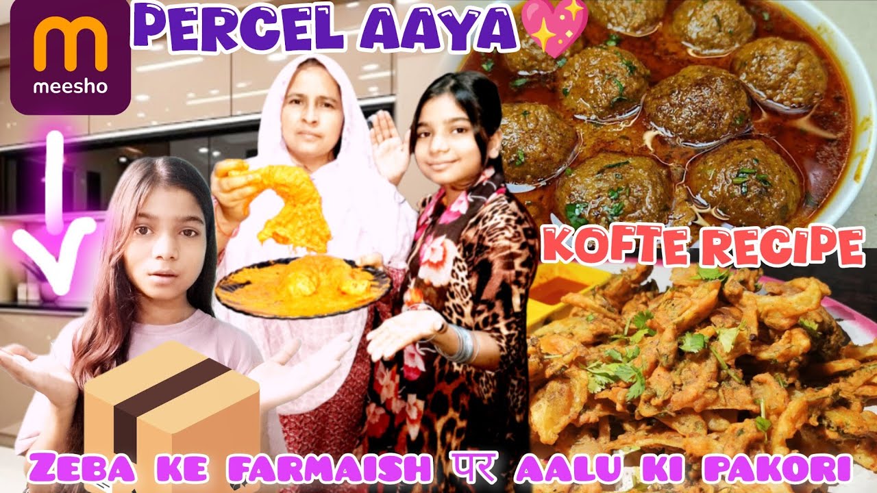 Meesho ka parcel 📦 kofte recipe zeba ki farmaish 