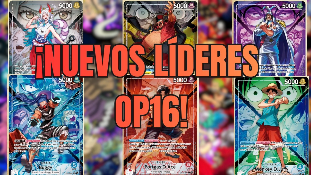 ¡NUEVOS LIDERES OP16! ¡TRAILER OP17!