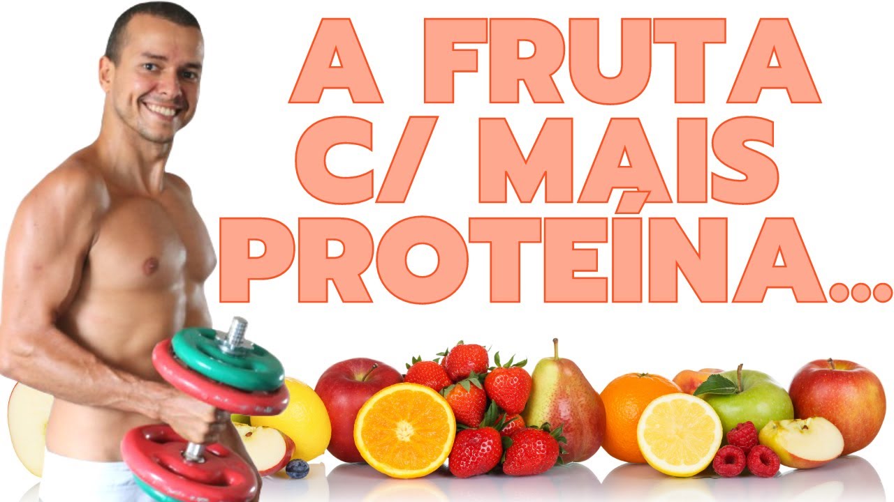 7 FRUTAS MAIS RICAS EM PROTEÍNA! Frutas para HIPERTROFIA
