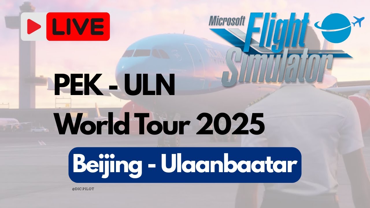 Etapa 105 – Pequim (ZBAA) ➝ Ulaanbaatar (ZMUB) | A319ceo | World Tour 2025