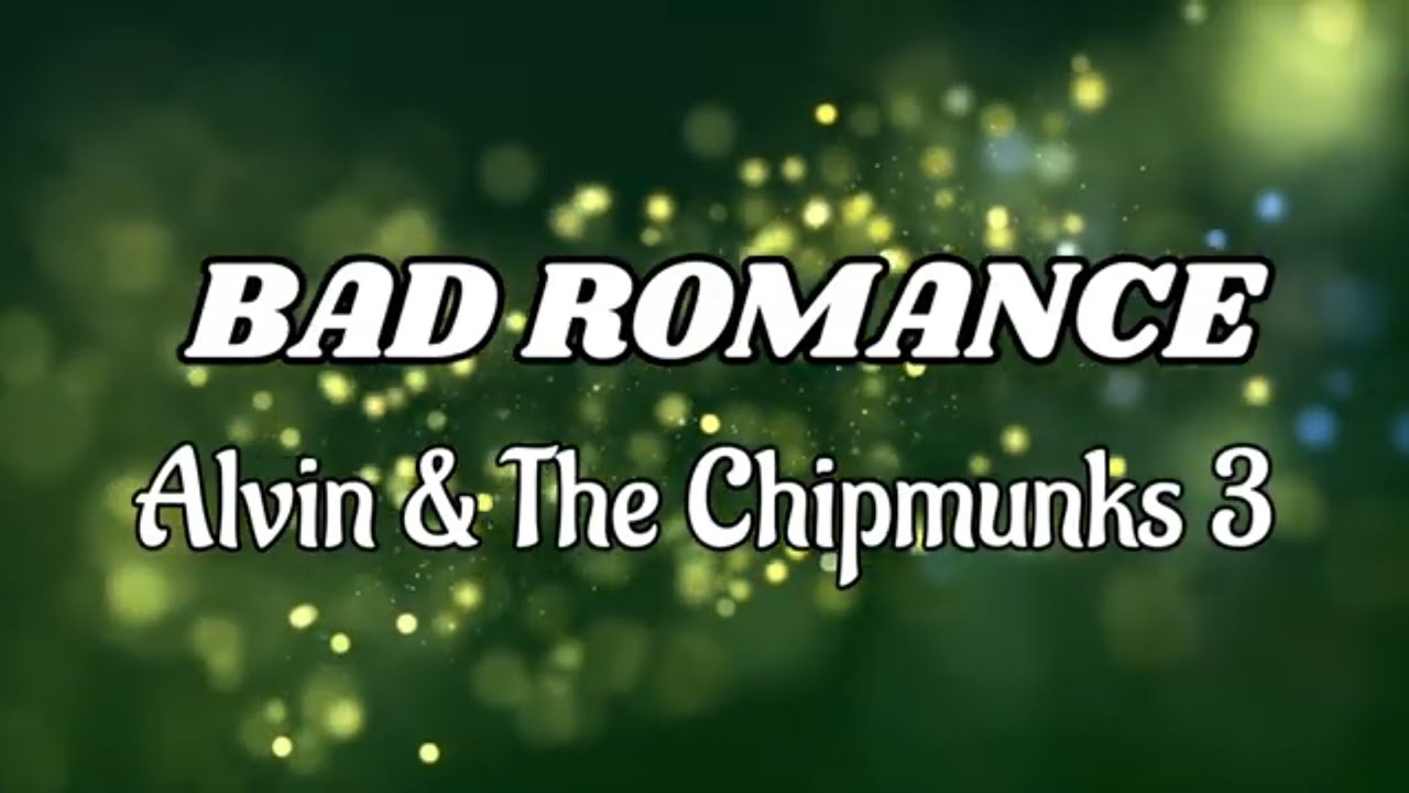 Bad Romance - Alvin & The Chipmunks 3 (Instrumental with lyrics)