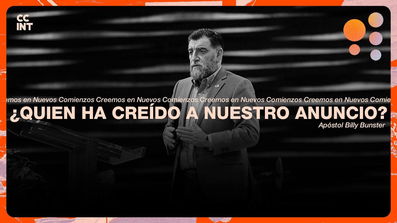 Apóstol Billy Bunster - ¿Quién ha creído a nuestro mensaje?