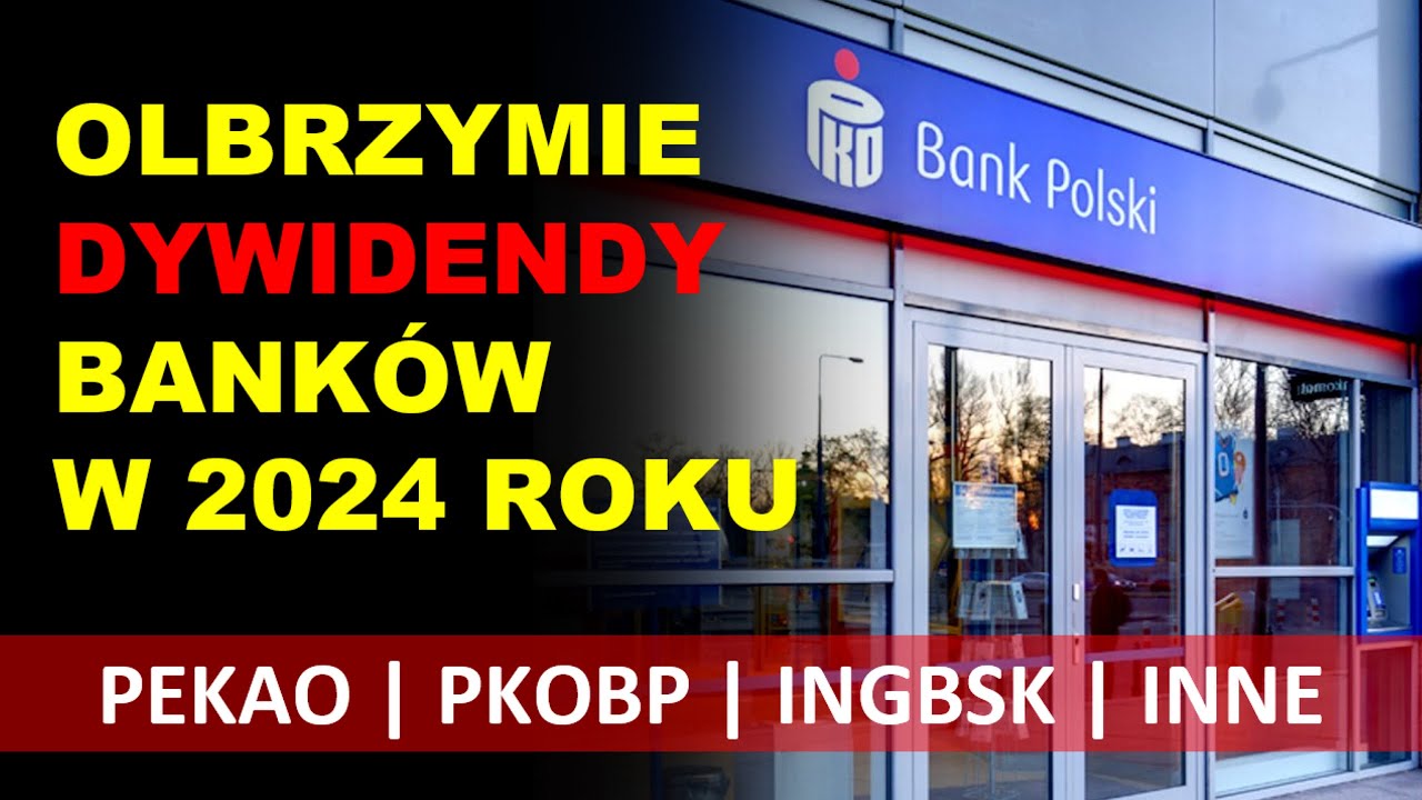 Dywidendy polskich bank&oacute;w w 2024 roku! Pekao, PKOBP, INGBSK i inne