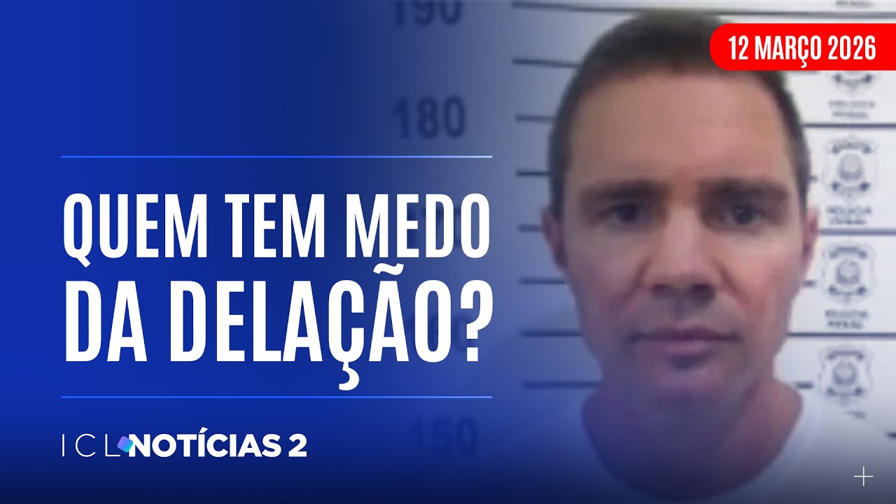 CENTRÃO TENTA ARTICULAR COM STF PARA TIRAR VORCARO DA CADEIA - ICL NOTÍCIAS 2 - 12/03/26