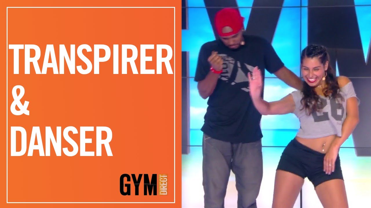 TRANSPIRER ET DANSER - GYM DIRECT