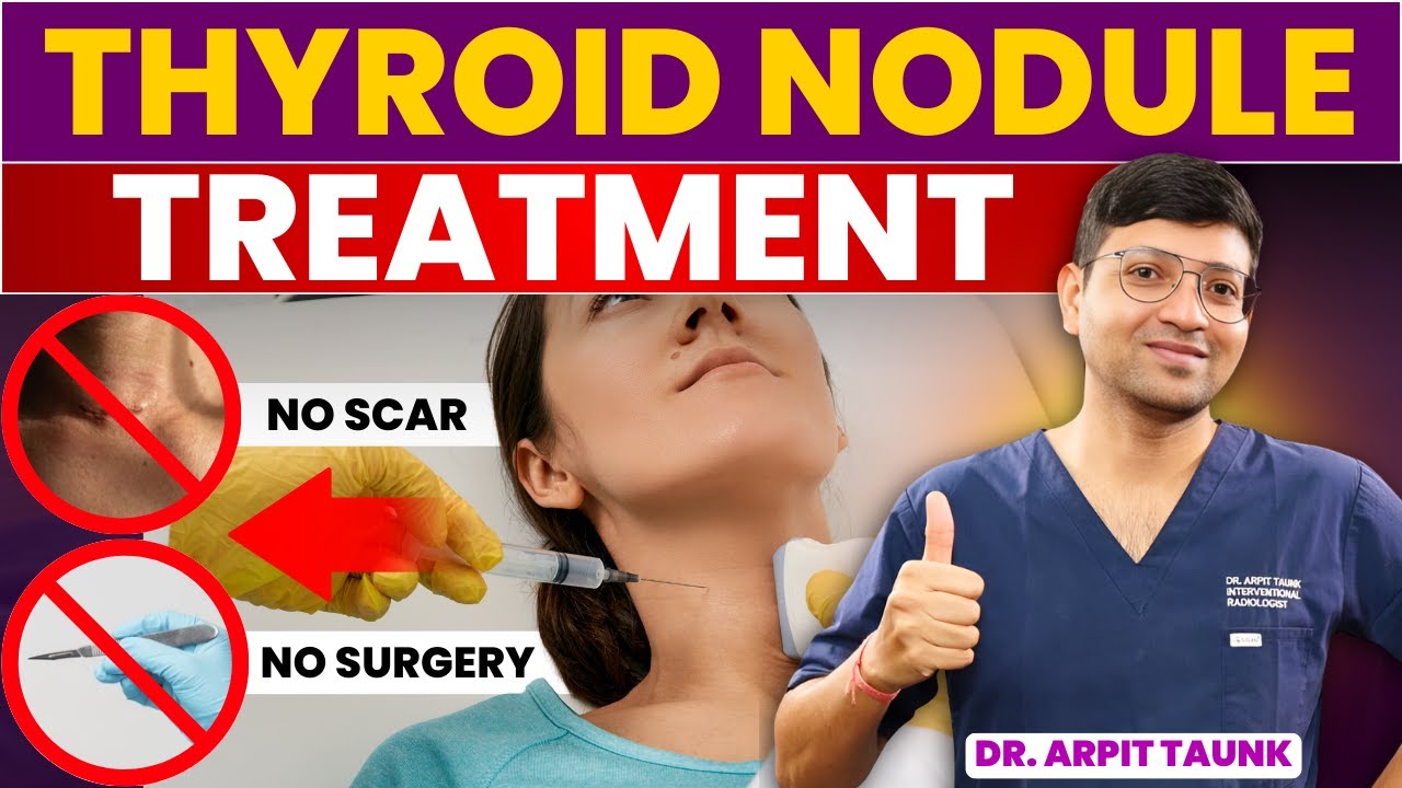 Thyroid Nodule (गले मे गाँठ) Cancer या Normal? | Thyroid Nodule Treatment Without Surgery