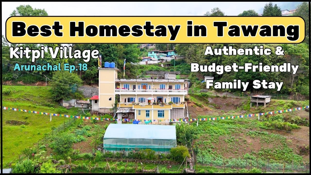 Stay Option in Tawang, Arunachal Pradesh | Kitpi Kee Homestay in Kitpi Village, India 🇮🇳 | Ep18