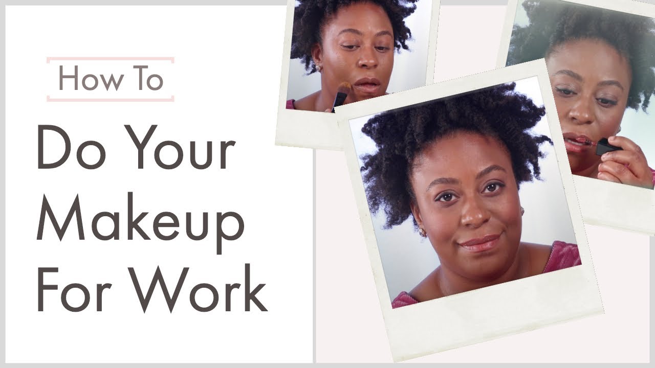 Full Look Tutorial: How To Do Your Makeup For Work