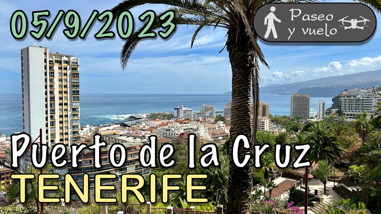 Tenerife - Puerto de la Cruz y Parque Taoro 05/09/2023 🚶‍♂️🚁☀️🏝️ 4K HDR