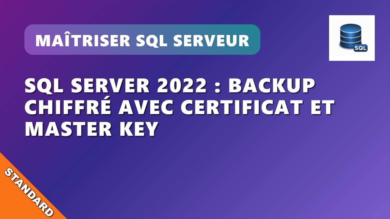 N08EP5 : SQL Server Backup chiffré avec certificat et Master Key