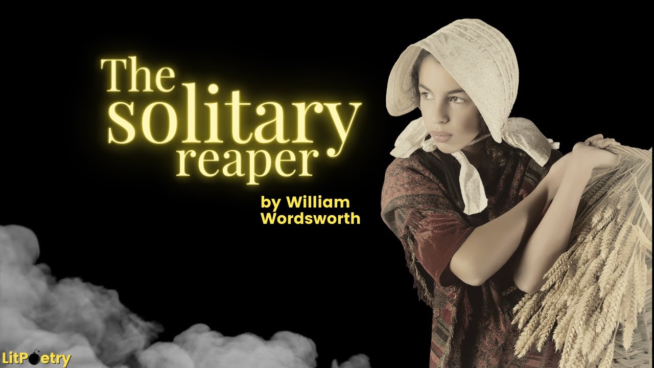 ‘The Solitary Reaper’ by William Wordsworth (Poem: Season 5, Episode 6)