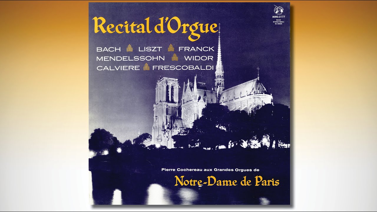 Pierre COCHEREAU aux Grandes Orgues de Notre-Dame de Paris – RÉCITAL D'ORGUE