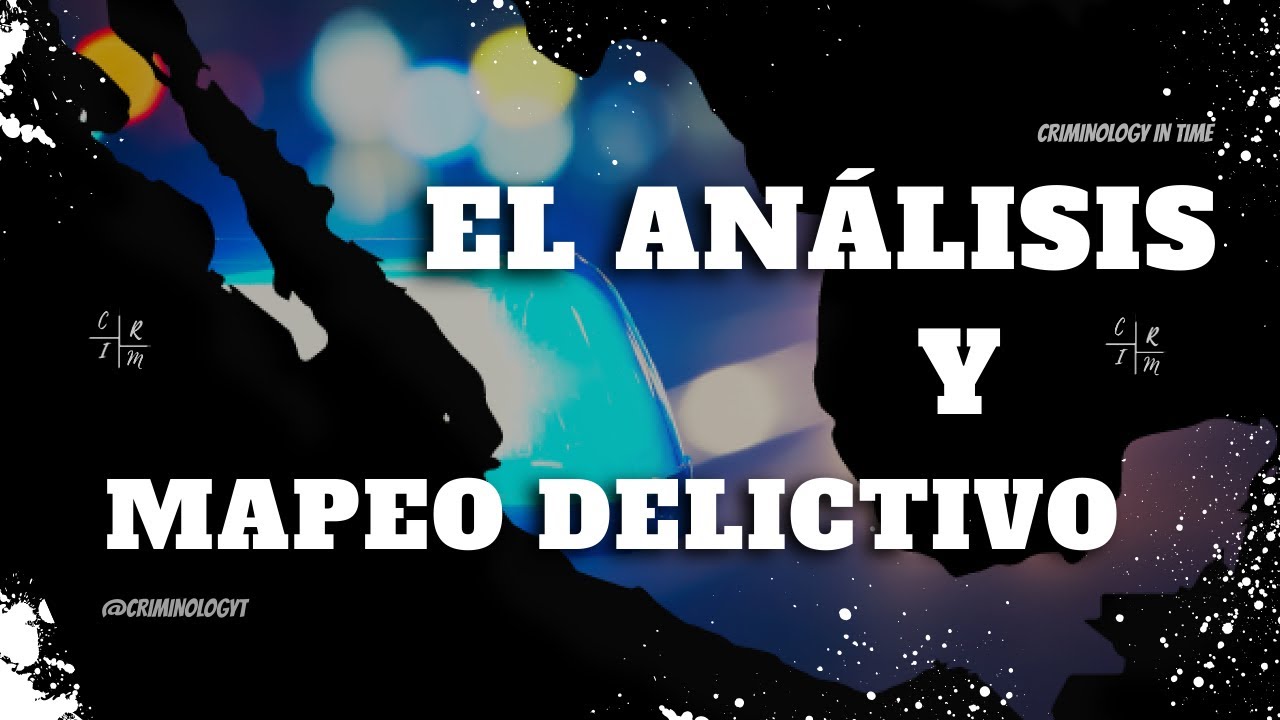 ANALISIS Y MAPEO DELICTIVO