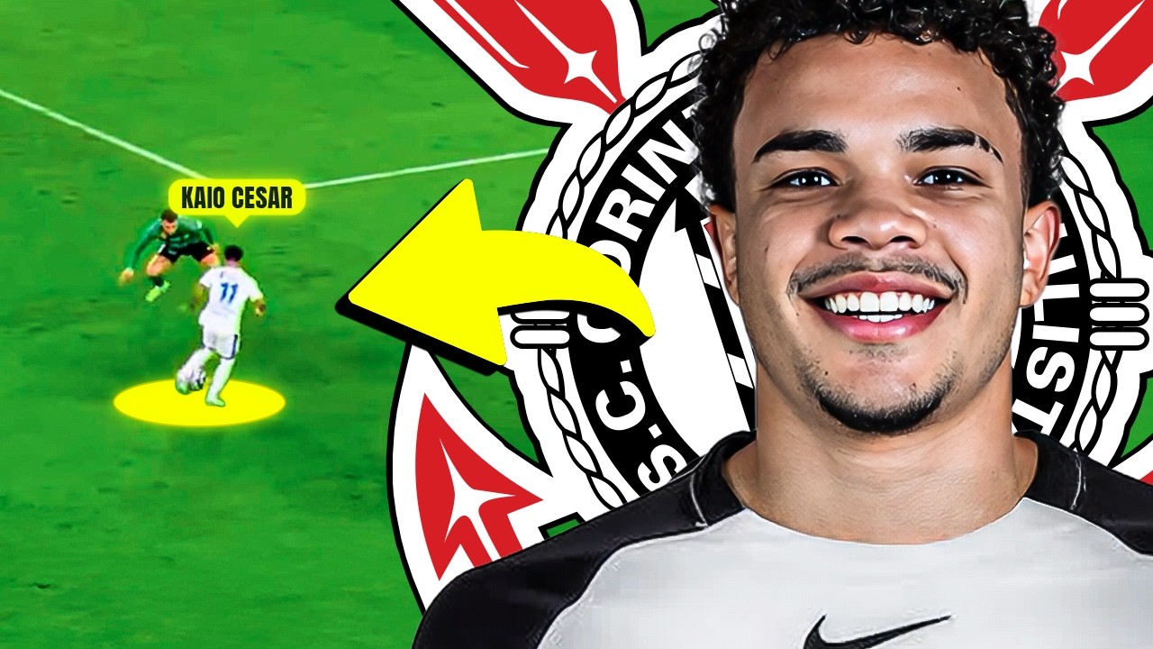 Por que KAIO CÉSAR é a CONTRATAÇÃO que o CORINTHIANS PRECISAVA