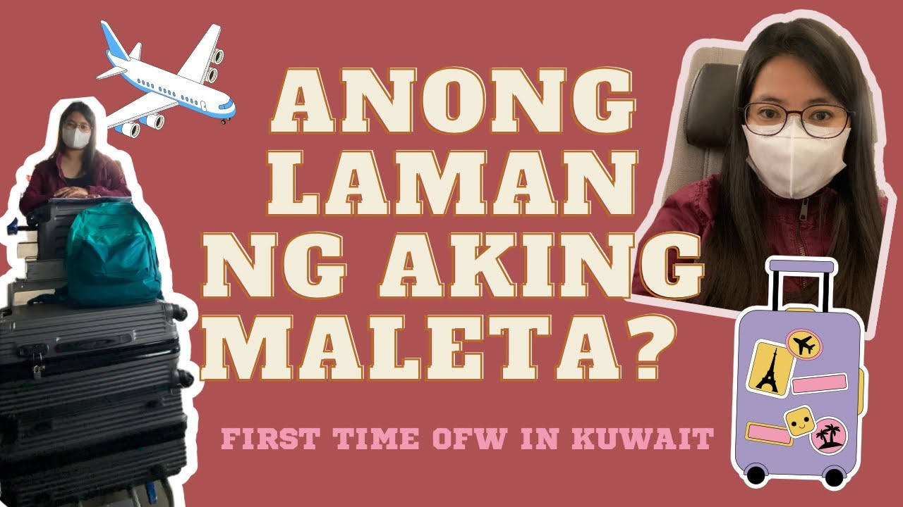 ANONG LAMAN NG AKING MALETA? | FIRST TIME OFW IN KUWAIT | ANO ANG MGA DAPAT DALHIN NG OFW